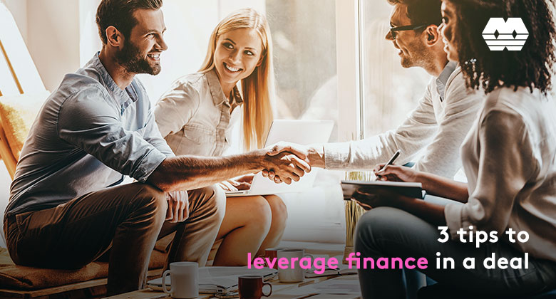 3 tips to leverage finance in a deal