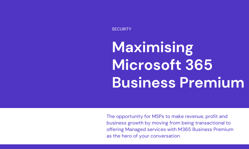 Capitalising the channel opportunity with Microsoft 365 Business Premium